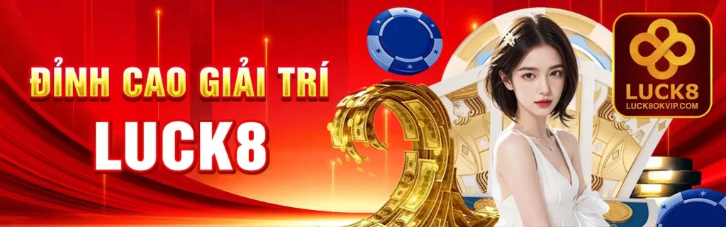 Đỉnh cao giải trí Luck8 com
